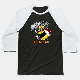 Bee a Hero (with border) Baseball T-Shirt